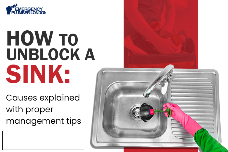How to unblock a sink: Causes explained with proper management tips